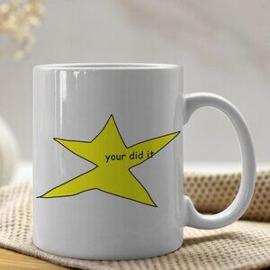 Your Did It Star Meme Mug, Funny Mug, Meme Mug, Gift Mug, Coffee Mug 91